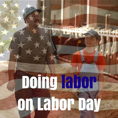 Doing_labor_on_Labor_Day.jpg